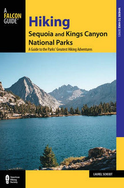 Hiking Sequoia and Kings Canyon National Parks 3/e