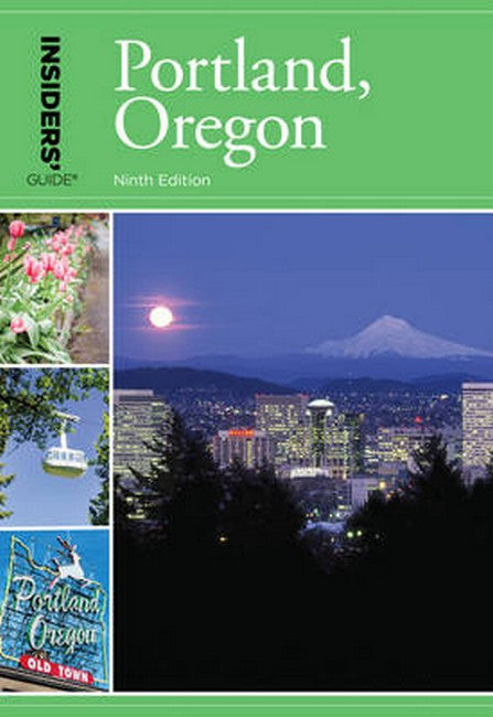 Insiders' Guide (R) to Portland, Oregon 9/e