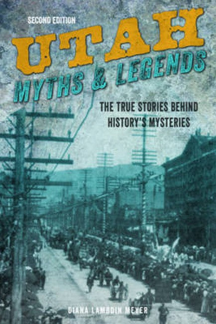 Utah Myths and Legends 2/e