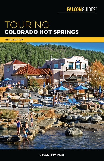 Touring Colorado Hot Springs 3/e