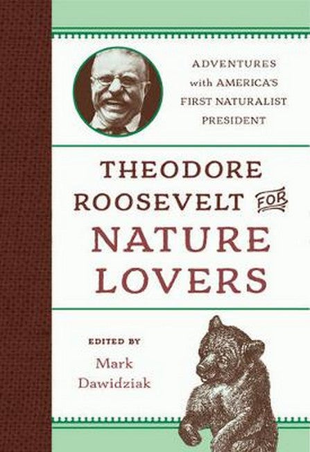 Theodore Roosevelt for Nature Lovers