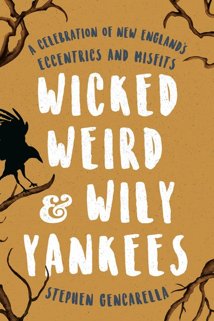 Wicked Weird & Wily Yankees