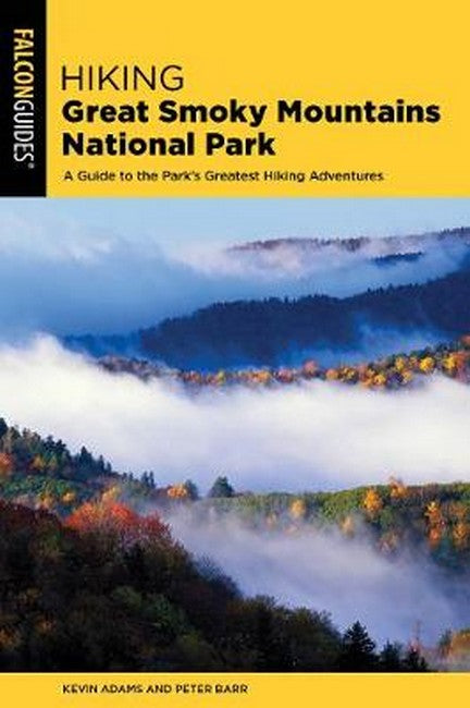 Hiking Great Smoky Mountains National Park 3/e