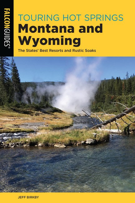 Touring Hot Springs Montana and Wyoming 3/e