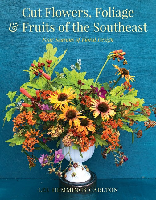 Cut Flowers, Foliage and Fruits of the Southeast