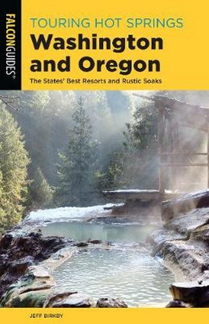 Touring Hot Springs Washington and Oregon 3/e