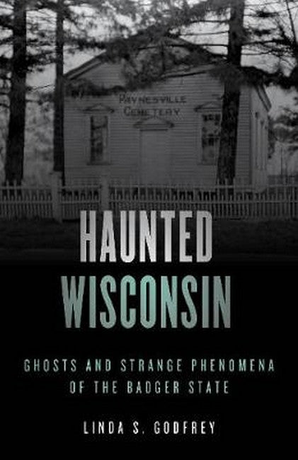 Haunted Wisconsin 2/e