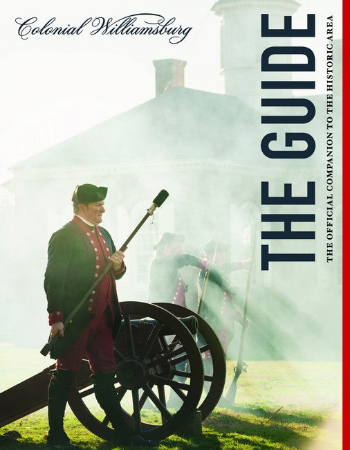 Colonial Williamsburg: The Guide