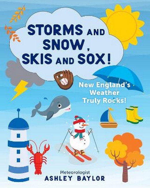 Storms and Snow, Skis and Sox! New England's Weather Truly Rocks!