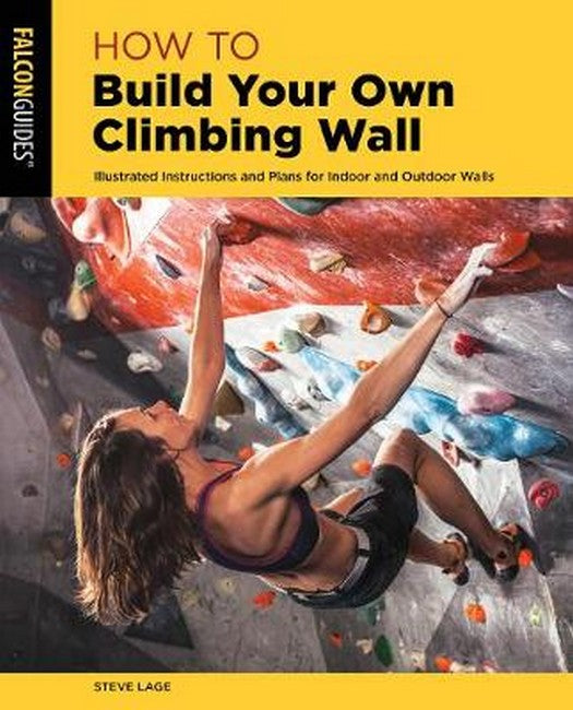 How to Build Your Own Climbing Wall 2/e