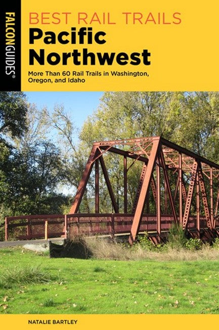 Best Rail Trails Pacific Northwest 3/e