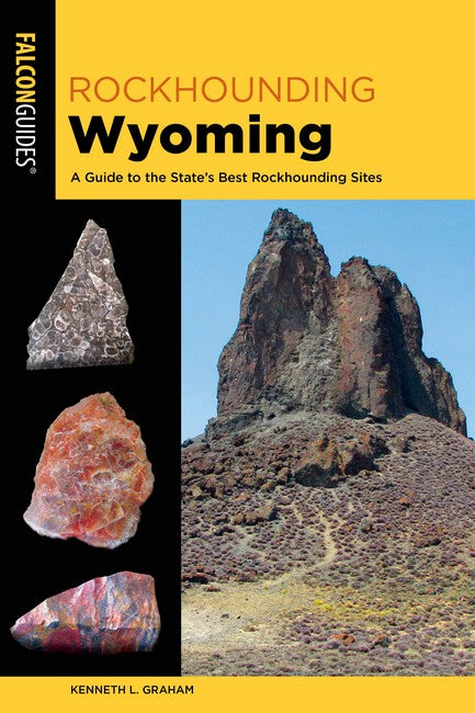 Rockhounding Wyoming 3/e