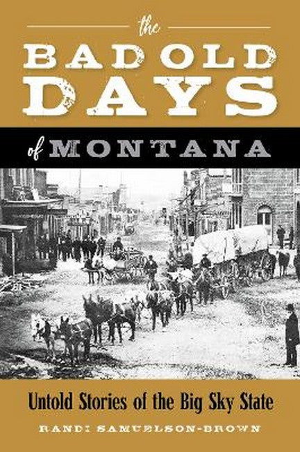 The Bad Old Days of Montana
