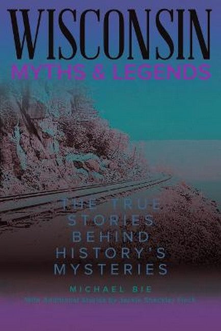 Wisconsin Myths & Legends 2/e