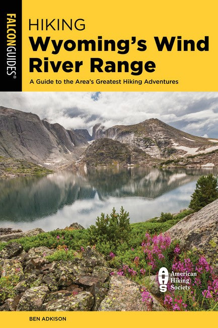 Hiking Wyoming's Wind River Range 4/e