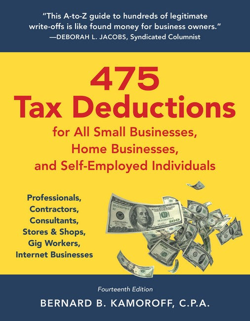 475 Tax Deductions for All Small Businesses, Home Businesses, and Self-E