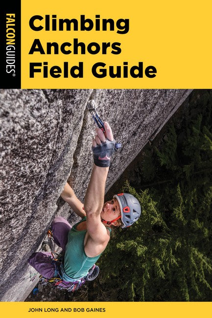 Climbing Anchors Field Guide 3/e