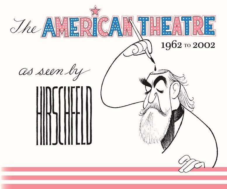 The American Theatre as Seen by Hirschfeld