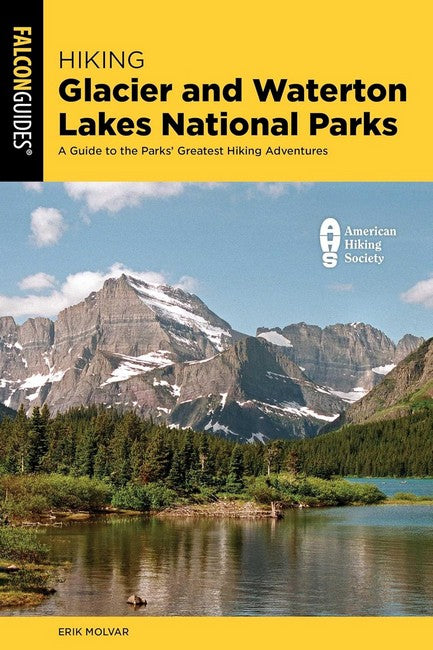 Hiking Glacier and Waterton Lakes National Parks 6/e