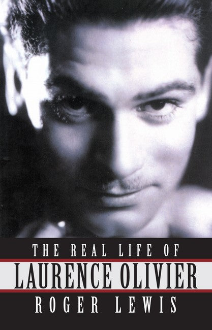 The Real Life Of Laurence Olivier