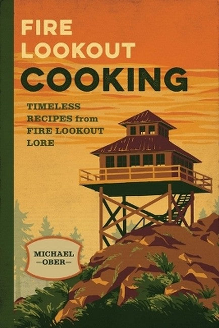 Fire Lookout Cooking