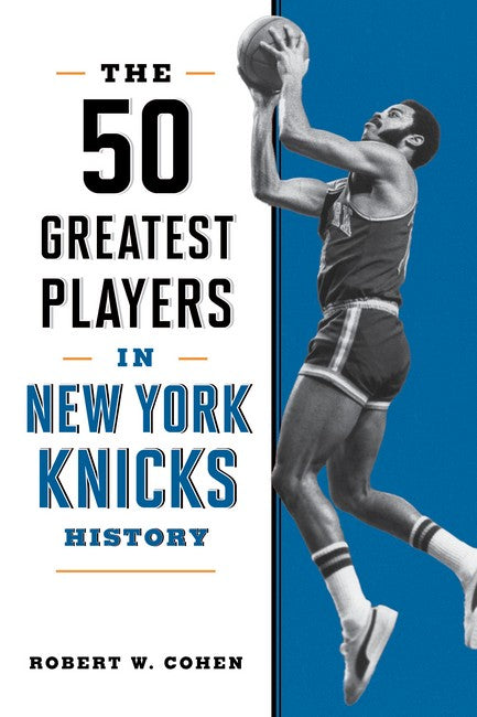 The 50 Greatest Players in New York Knicks History