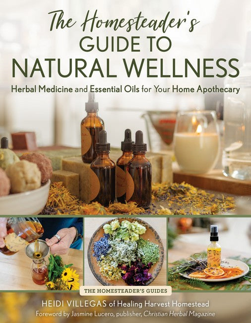 The Homesteader's Guide to Natural Wellness