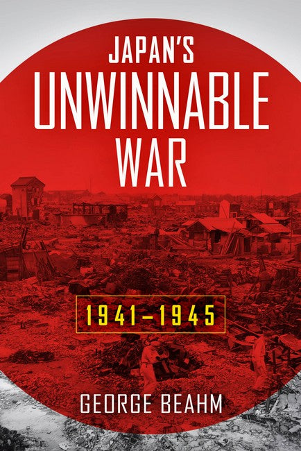 The Unwinnable War: Japan 1941-45