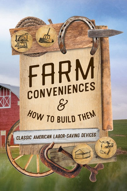 Farm Conveniences and How to Build Them