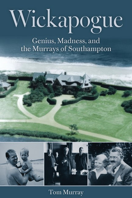 Wickapogue: Genius, Madness, and the Murrays of Southampton