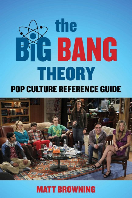 The Big Bang Theory Pop Culture Reference Guide