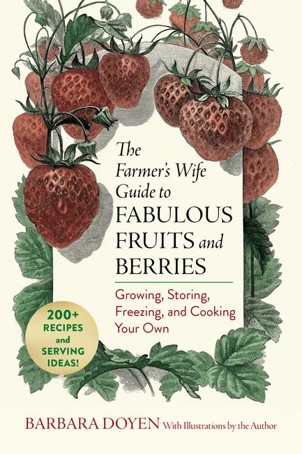 The Farmer's Wife Guide to Fabulous Fruits and Berries