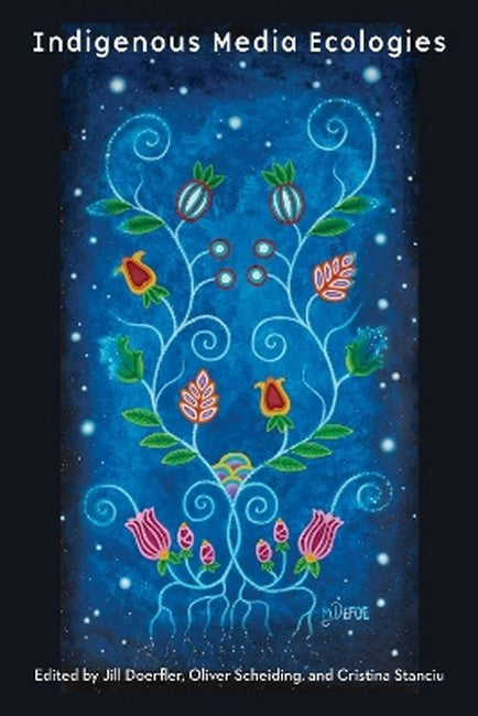 Indigenous Media Ecologies