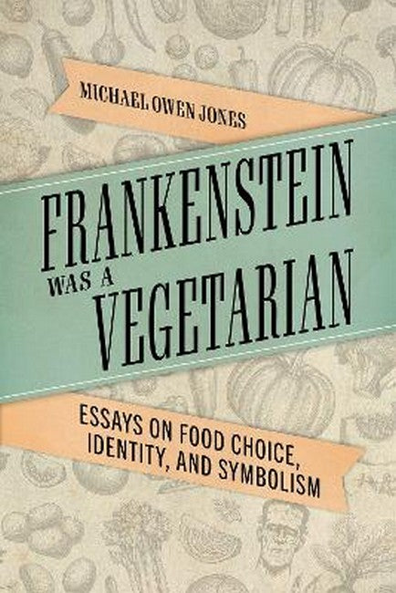 Frankenstein Was a Vegetarian