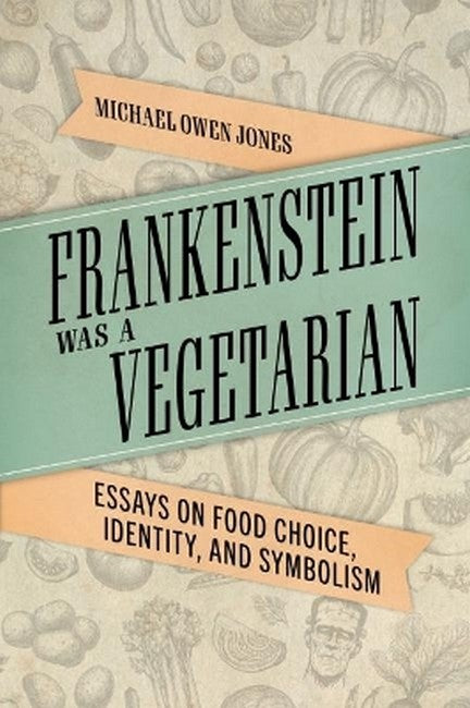 Frankenstein Was a Vegetarian