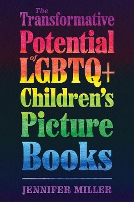 The Transformative Potential of LGBTQ+ Children's Picture Books