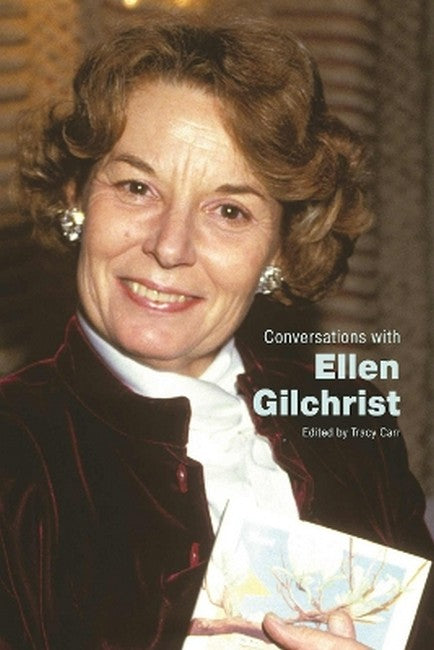 Conversations with Ellen Gilchrist