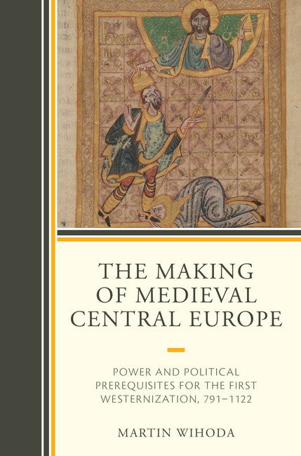 The Making of Medieval Central Europe