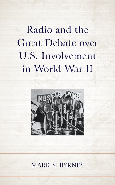 The Radio and the Great Debate over US Involvement in World War II