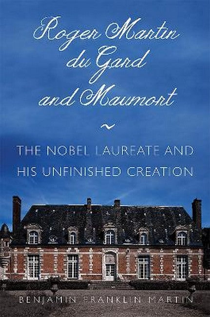 Roger Martin Du Gard and Maumort
