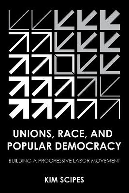 Unions, Race, and Popular Democracy