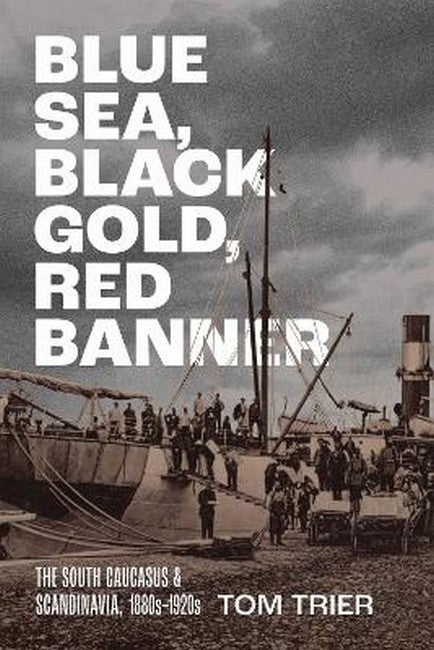 Blue Sea, Black Gold, Red Banner