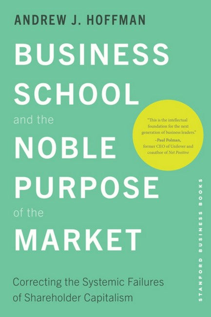 Business School and the Noble Purpose of the Market