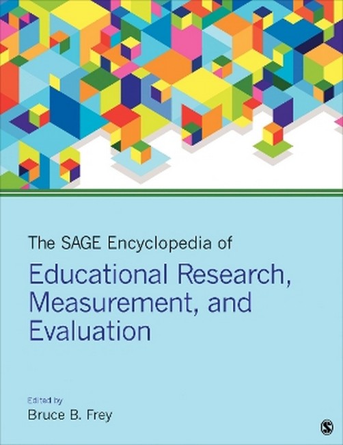 The SAGE Encyclopedia of Educational Research, Measurement, and Evaluati