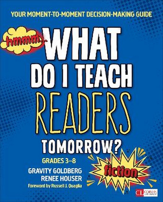 What Do I Teach Readers Tomorrow? Fiction, Grades 3-8