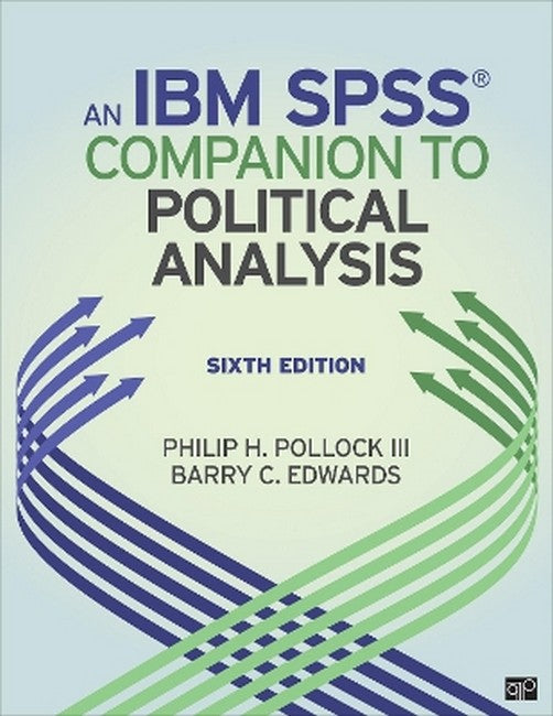 An IBM (R) SPSS (R) Companion to Political Analysis 6/e