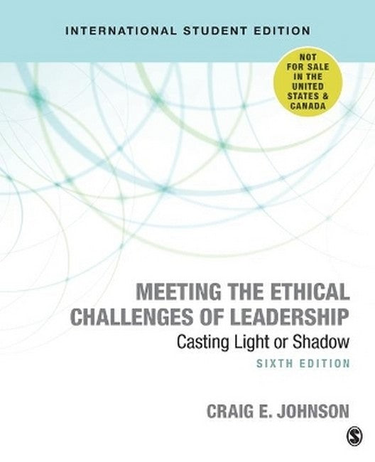 Meeting the Ethical Challenges of Leadership 6/e