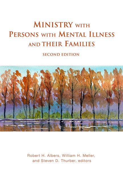 Ministry with Persons with Mental Illness and Their Families, Second Edition 2/e