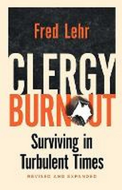 Clergy Burnout, Revised and Expanded 2/e
