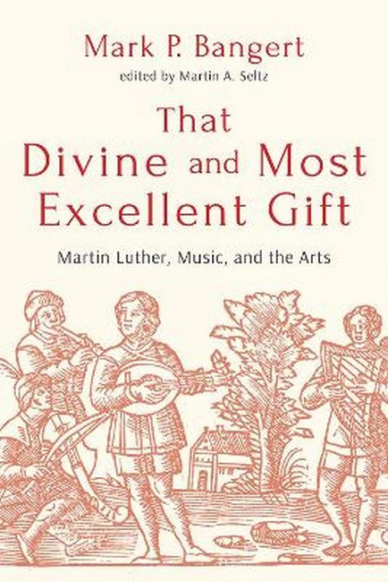 That Divine and Most Excellent Gift
